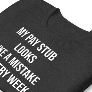 Pay Stub Error Tee – w/o Back Print