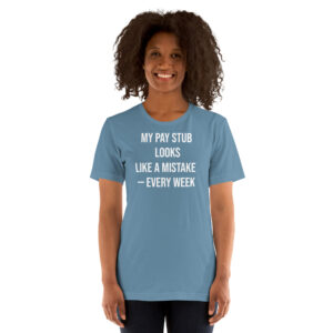 Pay Stub Error Tee w/ Back Print