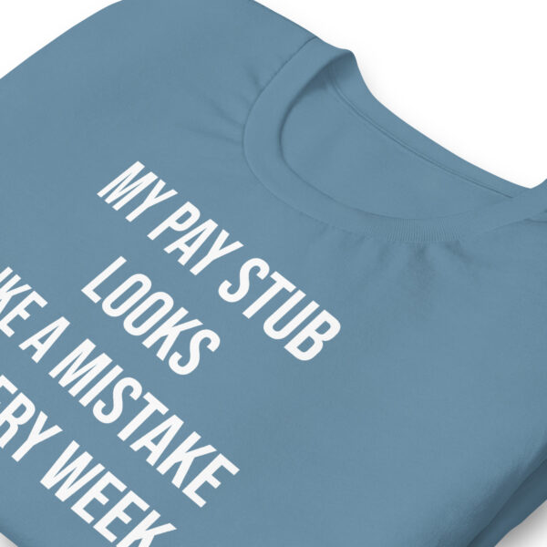 Pay Stub Error Tee – w/o Back Print - Image 7